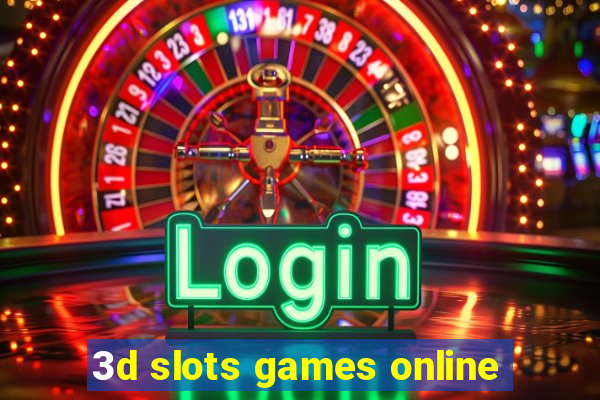 3d slots games online